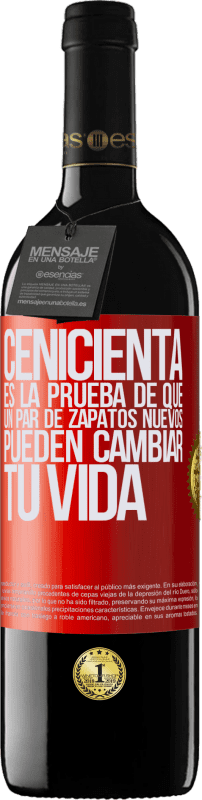 39,95 € | Vino Tinto Edición RED MBE Reserva Cenicienta es la prueba de que un par de zapatos nuevos pueden cambiar tu vida Etiqueta Roja. Etiqueta personalizable Reserva 12 Meses Cosecha 2016 Tempranillo