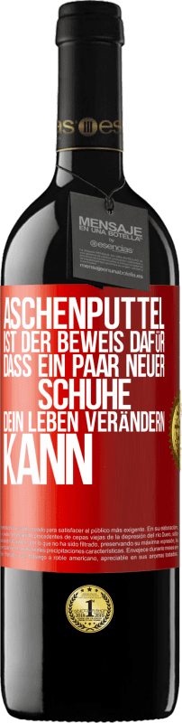 39,95 € | Rotwein RED Ausgabe MBE Reserve Aschenputtel ist der Beweis dafür, dass ein Paar neuer Schuhe dein Leben verändern kann Rote Markierung. Anpassbares Etikett Reserve 12 Monate Ernte 2015 Tempranillo