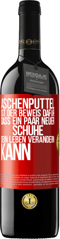 39,95 € | Rotwein RED Ausgabe MBE Reserve Aschenputtel ist der Beweis dafür, dass ein Paar neuer Schuhe dein Leben verändern kann Rote Markierung. Anpassbares Etikett Reserve 12 Monate Ernte 2016 Tempranillo