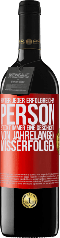 39,95 € | Rotwein RED Ausgabe MBE Reserve Hinter jeder erfolgreichen Person steckt immer eine Geschichte von jahrelangen Misserfolgen Rote Markierung. Anpassbares Etikett Reserve 12 Monate Ernte 2015 Tempranillo