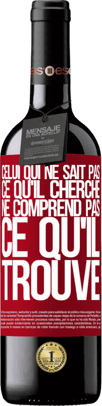 39,95 € Envoi gratuit | Vin rouge Édition RED MBE Réserve Celui qui ne sait pas ce qu'il cherche, ne comprend pas ce qu'il trouve Étiquette Rouge. Étiquette personnalisable Réserve 12 Mois Récolte 2015 Tempranillo