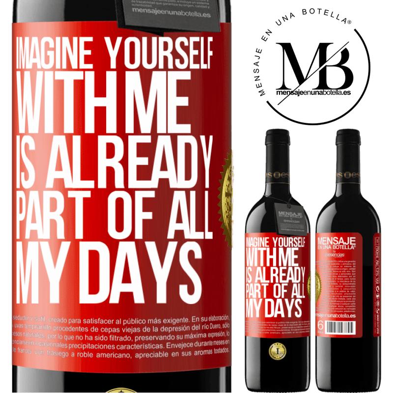 24,95 € Free Shipping | Red Wine RED Edition Crianza 6 Months Imagine yourself with me is already part of all my days Red Label. Customizable label Aging in oak barrels 6 Months Harvest 2019 Tempranillo