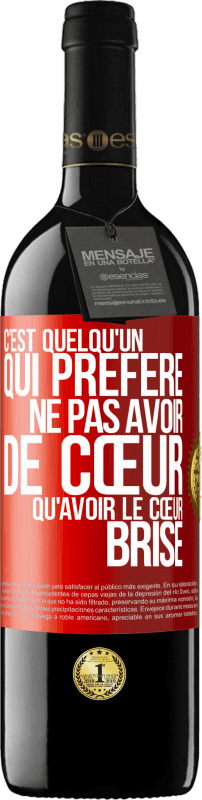 39,95 € | Vin rouge Édition RED MBE Réserve C'est quelqu'un qui préfère ne pas avoir de cœur qu'avoir le cœur brisé Étiquette Rouge. Étiquette personnalisable Réserve 12 Mois Récolte 2015 Tempranillo