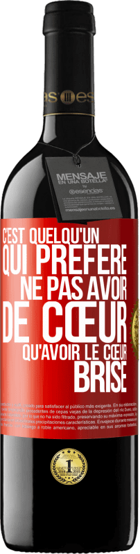 39,95 € Envoi gratuit | Vin rouge Édition RED MBE Réserve C'est quelqu'un qui préfère ne pas avoir de cœur qu'avoir le cœur brisé Étiquette Rouge. Étiquette personnalisable Réserve 12 Mois Récolte 2016 Tempranillo