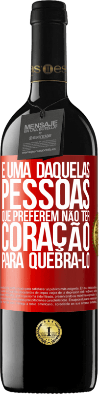 «É uma daquelas pessoas que preferem não ter coração para quebrá-lo» Edição RED MBE Reserva