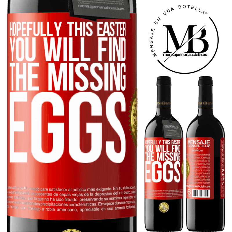 24,95 € Free Shipping | Red Wine RED Edition Crianza 6 Months Hopefully this Easter you will find the missing eggs Red Label. Customizable label Aging in oak barrels 6 Months Harvest 2019 Tempranillo
