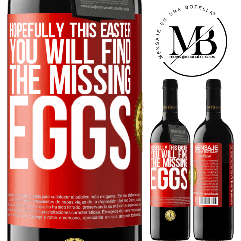 39,95 € Free Shipping | Red Wine RED Edition MBE Reserve Hopefully this Easter you will find the missing eggs Red Label. Customizable label Reserve 12 Months Harvest 2014 Tempranillo