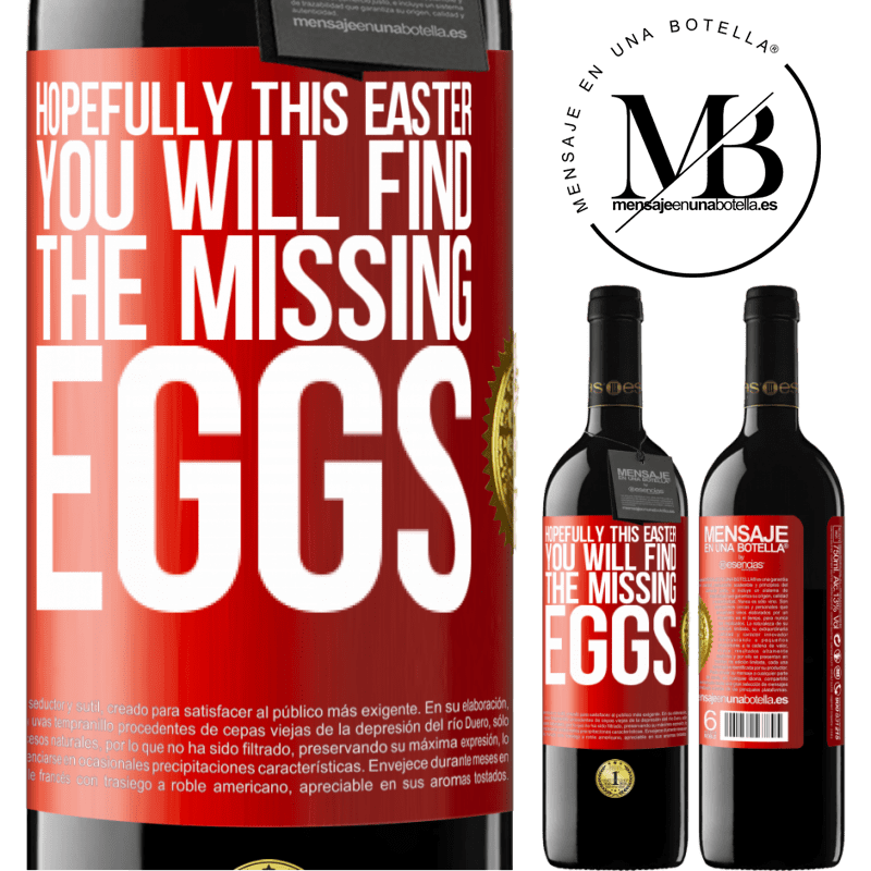 39,95 € Free Shipping | Red Wine RED Edition MBE Reserve Hopefully this Easter you will find the missing eggs Red Label. Customizable label Reserve 12 Months Harvest 2016 Tempranillo