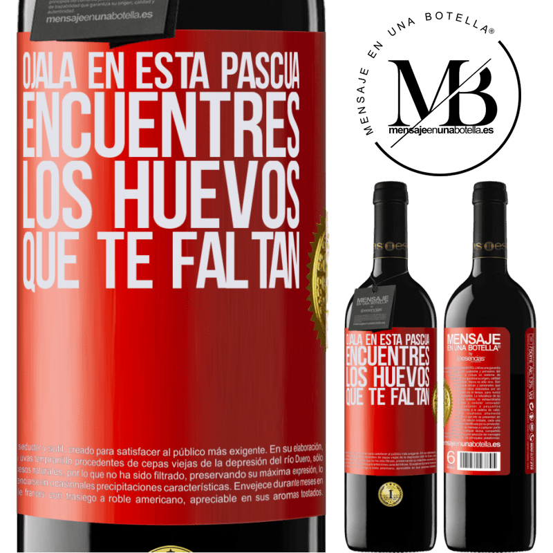 39,95 € Envío gratis | Vino Tinto Edición RED MBE Reserva Ojalá en esta Pascua encuentres los huevos que te faltan Etiqueta Roja. Etiqueta personalizable Reserva 12 Meses Cosecha 2014 Tempranillo