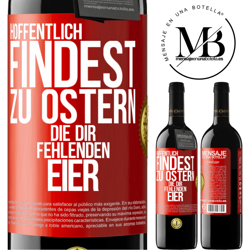 39,95 € Kostenloser Versand | Rotwein RED Ausgabe MBE Reserve Hoffentlich findest zu Ostern die dir fehlenden Eier Rote Markierung. Anpassbares Etikett Reserve 12 Monate Ernte 2014 Tempranillo