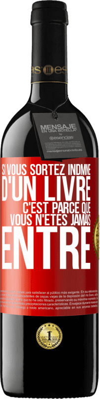 39,95 € | Vin rouge Édition RED MBE Réserve Si vous sortez indmne d'un livre, c'est parce que vous n'êtes jamais entré Étiquette Rouge. Étiquette personnalisable Réserve 12 Mois Récolte 2015 Tempranillo