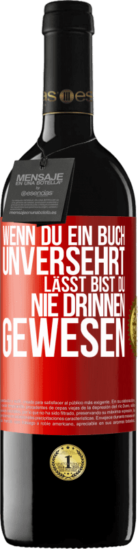 39,95 € | Rotwein RED Ausgabe MBE Reserve Wenn du ein Buch unversehrt lässt, bist du nie drinnen gewesen Rote Markierung. Anpassbares Etikett Reserve 12 Monate Ernte 2015 Tempranillo