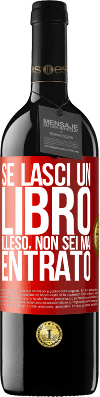 39,95 € | Vino rosso Edizione RED MBE Riserva Se lasci un libro illeso, non sei mai entrato Etichetta Rossa. Etichetta personalizzabile Riserva 12 Mesi Raccogliere 2015 Tempranillo