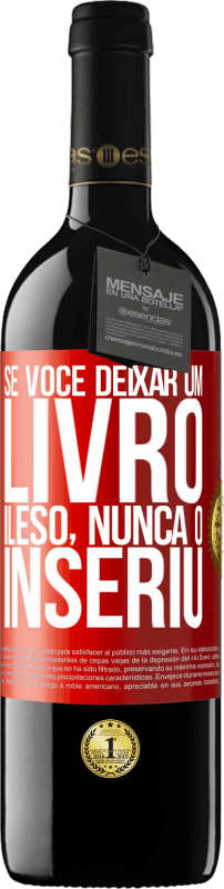 «Se você deixar um livro ileso, nunca o inseriu» Edição RED MBE Reserva