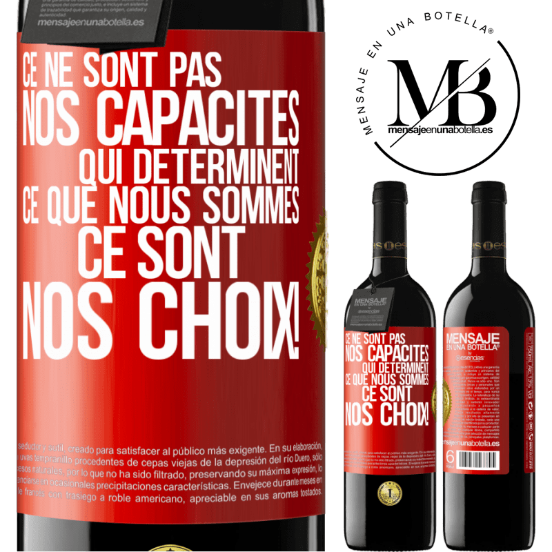 39,95 € Envoi gratuit | Vin rouge Édition RED MBE Réserve Ce ne sont pas nos capacités qui déterminent ce que nous sommes, ce sont nos choix ! Étiquette Rouge. Étiquette personnalisable Réserve 12 Mois Récolte 2016 Tempranillo