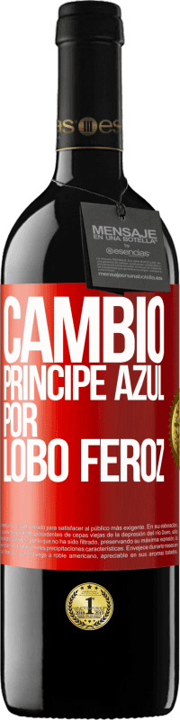 39,95 € Envío gratis | Vino Tinto Edición RED MBE Reserva Cambio príncipe azul por lobo feroz Etiqueta Roja. Etiqueta personalizable Reserva 12 Meses Cosecha 2015 Tempranillo