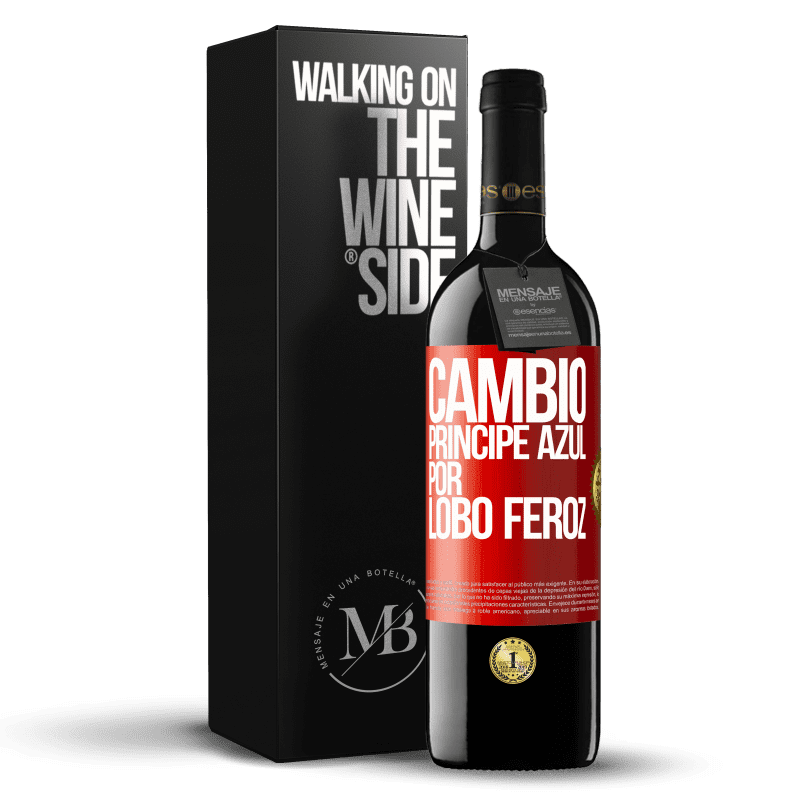 39,95 € Envío gratis | Vino Tinto Edición RED MBE Reserva Cambio príncipe azul por lobo feroz Etiqueta Roja. Etiqueta personalizable Reserva 12 Meses Cosecha 2016 Tempranillo