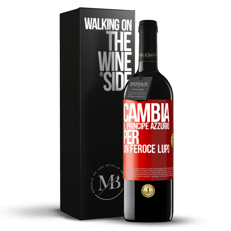 39,95 € Spedizione Gratuita | Vino rosso Edizione RED MBE Riserva Cambia il principe azzurro per un feroce lupo Etichetta Rossa. Etichetta personalizzabile Riserva 12 Mesi Raccogliere 2015 Tempranillo