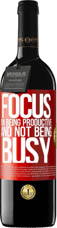 «Сосредоточьтесь на том, чтобы быть продуктивным и не быть занятым» Издание RED MBE Бронировать