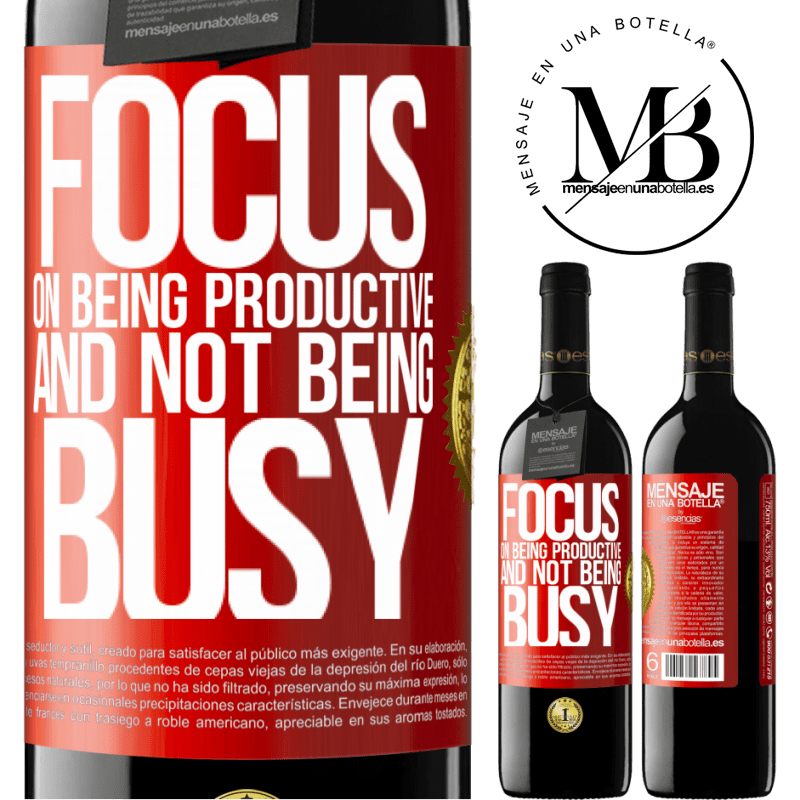 24,95 € Free Shipping | Red Wine RED Edition Crianza 6 Months Focus on being productive and not being busy Red Label. Customizable label Aging in oak barrels 6 Months Harvest 2019 Tempranillo