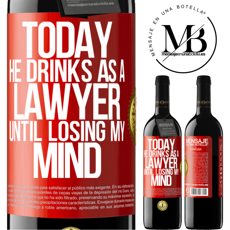 24,95 € Free Shipping | Red Wine RED Edition Crianza 6 Months Today he drinks as a lawyer. Until losing my mind Red Label. Customizable label Aging in oak barrels 6 Months Harvest 2019 Tempranillo