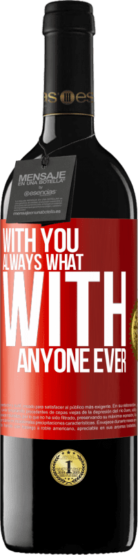 39,95 € Free Shipping | Red Wine RED Edition MBE Reserve With you always what with anyone ever Red Label. Customizable label Reserve 12 Months Harvest 2016 Tempranillo