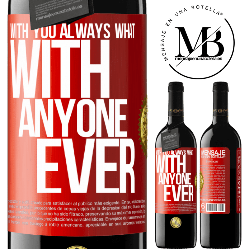 24,95 € Free Shipping | Red Wine RED Edition Crianza 6 Months With you always what with anyone ever Red Label. Customizable label Aging in oak barrels 6 Months Harvest 2019 Tempranillo