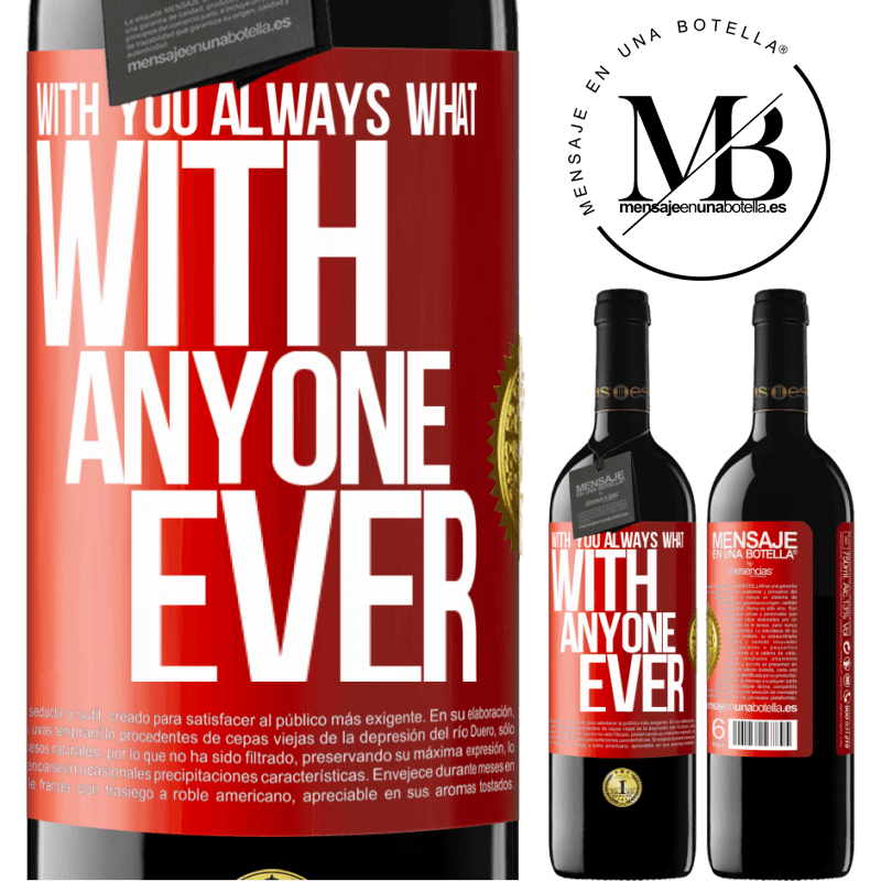 39,95 € Free Shipping | Red Wine RED Edition MBE Reserve With you always what with anyone ever Red Label. Customizable label Reserve 12 Months Harvest 2015 Tempranillo