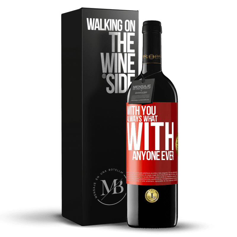 24,95 € Free Shipping | Red Wine RED Edition Crianza 6 Months With you always what with anyone ever Red Label. Customizable label Aging in oak barrels 6 Months Harvest 2019 Tempranillo