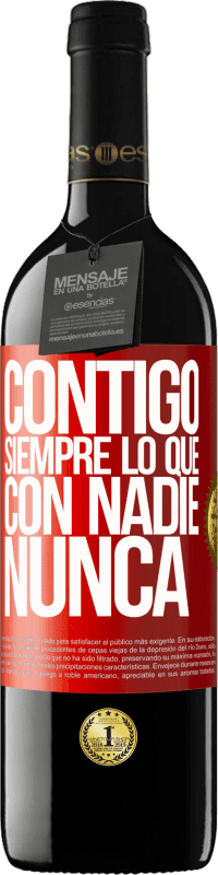 39,95 € Envío gratis | Vino Tinto Edición RED MBE Reserva Contigo siempre lo que con nadie nunca Etiqueta Roja. Etiqueta personalizable Reserva 12 Meses Cosecha 2016 Tempranillo