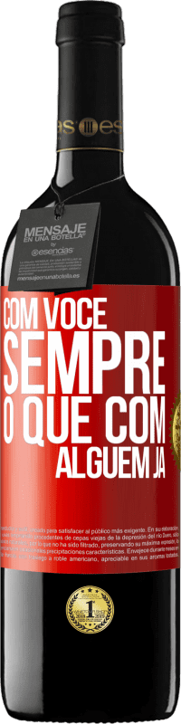 39,95 € | Vinho tinto Edição RED MBE Reserva Com você sempre o que com alguém já Etiqueta Vermelha. Etiqueta personalizável Reserva 12 Meses Colheita 2015 Tempranillo