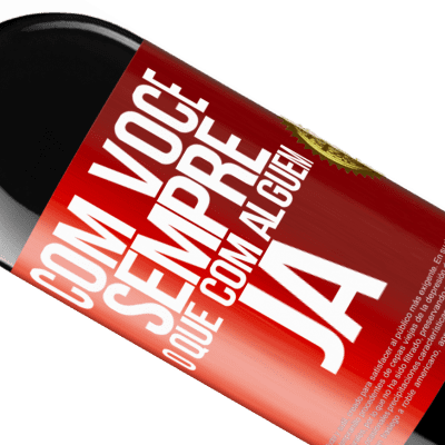 Expressões Únicas e Pessoais. «Com você sempre o que com alguém já» Edição RED MBE Reserva