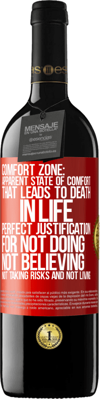 39,95 € Free Shipping | Red Wine RED Edition MBE Reserve Comfort zone: Apparent state of comfort that leads to death in life. Perfect justification for not doing, not believing, not Red Label. Customizable label Reserve 12 Months Harvest 2016 Tempranillo
