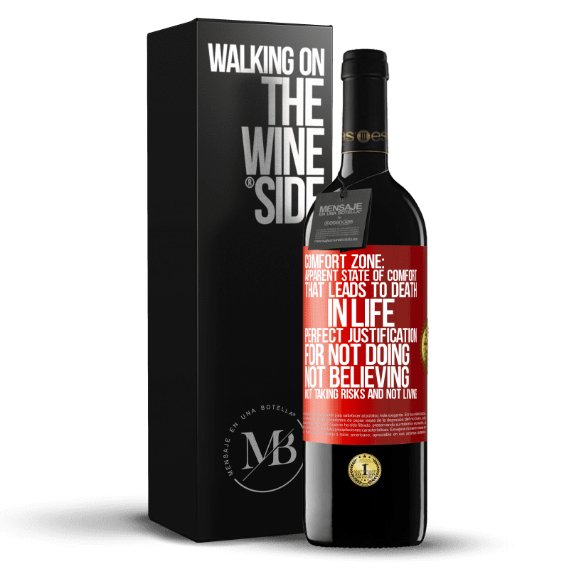 29,95 € Free Shipping | Red Wine RED Edition Crianza 6 Months Comfort zone: Apparent state of comfort that leads to death in life. Perfect justification for not doing, not believing, not Red Label. Customizable label Aging in oak barrels 6 Months Harvest 2019 Tempranillo