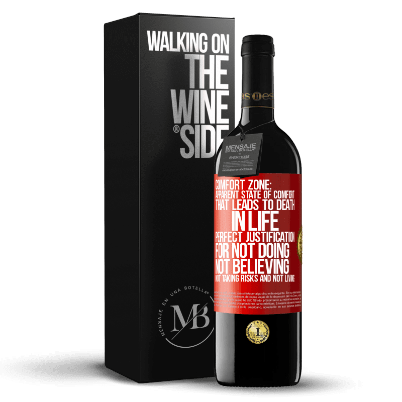 39,95 € Free Shipping | Red Wine RED Edition MBE Reserve Comfort zone: Apparent state of comfort that leads to death in life. Perfect justification for not doing, not believing, not Red Label. Customizable label Reserve 12 Months Harvest 2015 Tempranillo