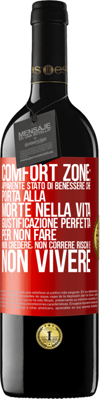 39,95 € | Vino rosso Edizione RED MBE Riserva Comfort zone: apparente stato di benessere che porta alla morte nella vita. Giustificazione perfetta per non fare, non Etichetta Rossa. Etichetta personalizzabile Riserva 12 Mesi Raccogliere 2016 Tempranillo