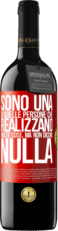 39,95 € | Vino rosso Edizione RED MBE Riserva Sono una di quelle persone che realizzano molte cose, ma non dicono nulla Etichetta Rossa. Etichetta personalizzabile Riserva 12 Mesi Raccogliere 2015 Tempranillo