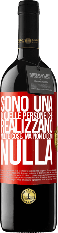 39,95 € Spedizione Gratuita | Vino rosso Edizione RED MBE Riserva Sono una di quelle persone che realizzano molte cose, ma non dicono nulla Etichetta Rossa. Etichetta personalizzabile Riserva 12 Mesi Raccogliere 2016 Tempranillo