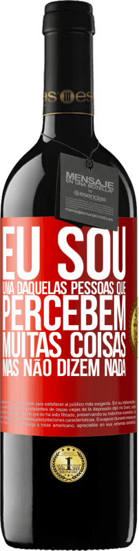 39,95 € | Vinho tinto Edição RED MBE Reserva Eu sou uma daquelas pessoas que percebem muitas coisas, mas não dizem nada Etiqueta Vermelha. Etiqueta personalizável Reserva 12 Meses Colheita 2015 Tempranillo