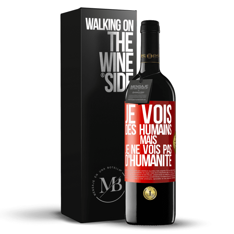 39,95 € Envoi gratuit | Vin rouge Édition RED MBE Réserve Je vois des humains mais je ne vois pas d'humanité Étiquette Rouge. Étiquette personnalisable Réserve 12 Mois Récolte 2015 Tempranillo