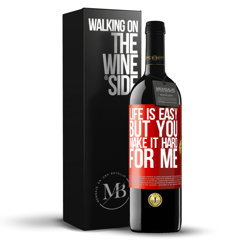 29,95 € Free Shipping | Red Wine RED Edition Crianza 6 Months Life is easy, but you make it hard for me Red Label. Customizable label Aging in oak barrels 6 Months Harvest 2020 Tempranillo
