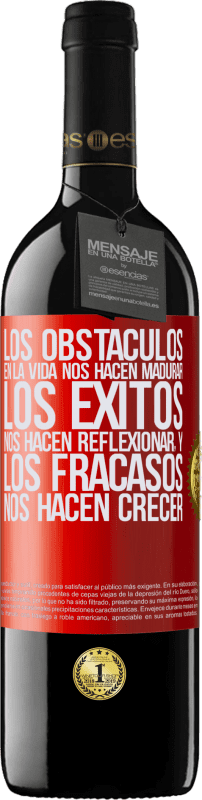 «Los obstáculos en la vida nos hacen madurar, los éxitos nos hacen reflexionar, y los fracasos nos hacen crecer» Edición RED MBE Reserva