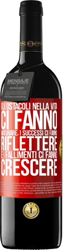 Spedizione Gratuita | Vino rosso Edizione RED MBE Riserva Gli ostacoli nella vita ci fanno maturare, i successi ci fanno riflettere e i fallimenti ci fanno crescere Etichetta Rossa. Etichetta personalizzabile Riserva 12 Mesi Raccogliere 2014 Tempranillo