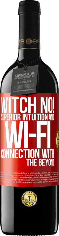 39,95 € | 红酒 RED版 MBE 预订 女巫不！出色的直觉和Wi-Fi连接 红色标签. 可自定义的标签 预订 12 个月 收成 2014 Tempranillo