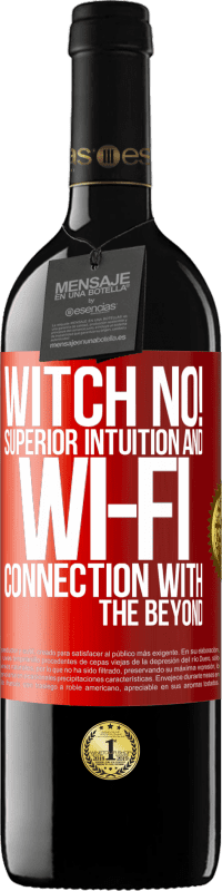39,95 € Free Shipping | Red Wine RED Edition MBE Reserve witch no! Superior intuition and Wi-Fi connection with the beyond Red Label. Customizable label Reserve 12 Months Harvest 2016 Tempranillo