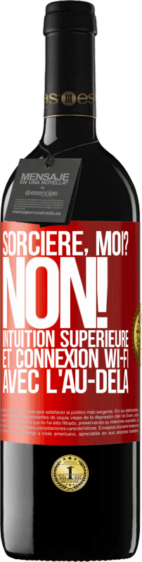 39,95 € Envoi gratuit | Vin rouge Édition RED MBE Réserve Sorcière, moi? non! Intuition supérieure et connexion Wi-Fi avec l'au-delà Étiquette Rouge. Étiquette personnalisable Réserve 12 Mois Récolte 2016 Tempranillo