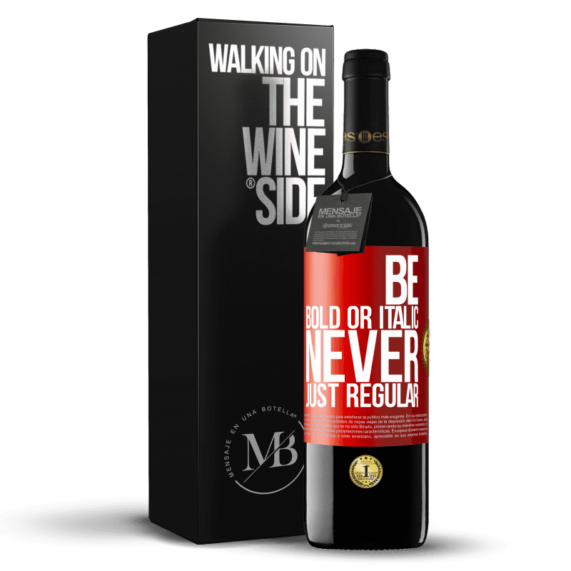 39,95 € 免费送货 | 红酒 RED版 MBE 预订 Be bold or italic, never just regular 红色标签. 可自定义的标签 预订 12 个月 收成 2015 Tempranillo