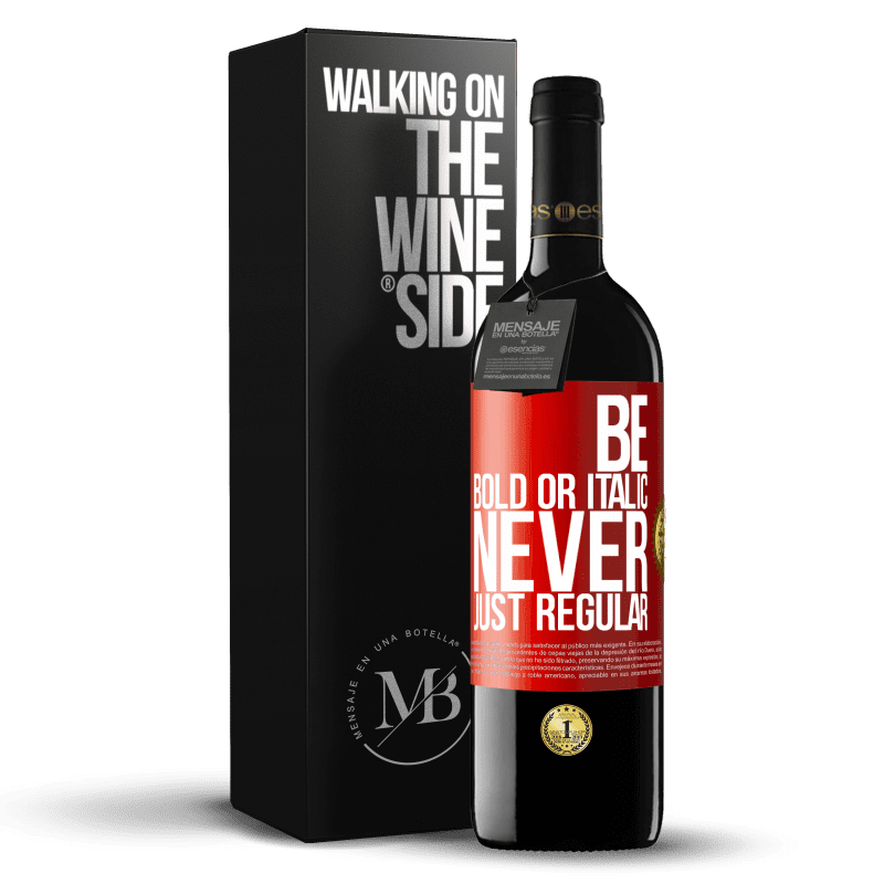 39,95 € 免费送货 | 红酒 RED版 MBE 预订 Be bold or italic, never just regular 红色标签. 可自定义的标签 预订 12 个月 收成 2016 Tempranillo