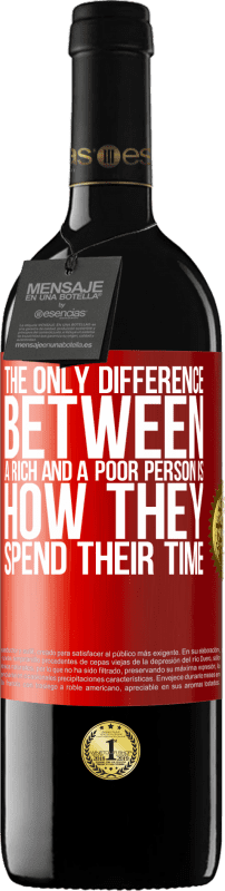 «The only difference between a rich and a poor person is how they spend their time» RED Edition MBE Reserve