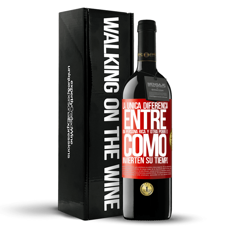 39,95 € Envío gratis | Vino Tinto Edición RED MBE Reserva La única diferencia entre una persona rica y otra pobre es cómo invierten su tiempo Etiqueta Roja. Etiqueta personalizable Reserva 12 Meses Cosecha 2015 Tempranillo